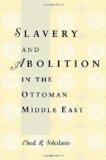 Slavery and Abolition in the Ottoman Middle East