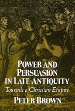 Power and Persuasion in Late Antiquity