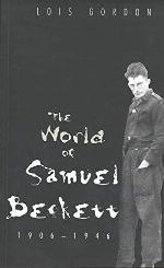 The World of Samuel Beckett, 1906-1946: 1906-46