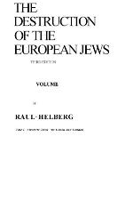 The Destruction of the European Jews, 3 Volume Set (Third Edition)