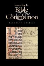 Interpreting the Bible and the Constitution