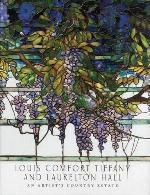 Louis Comfort Tiffany And Laurelton Hall: An Artist's Country Estate