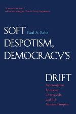 Soft Despotism, Democracy's Drift