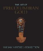 The Art of Pre-Columbian Gold: The Jan Mitchell Collection