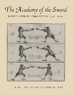 The Academy of the Sword: Illustrated Fencing Books, 1500-1800