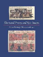 Illustrated Poetry and Epic Images: Persian Painting of the 1330s and 1340s