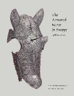 The Armored Horse in Europe, 1480&ndash;1620