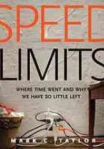 Speed Limits: Where Time Went and Why We Have So Little Left