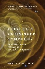 Einstein’s Unfinished Symphony