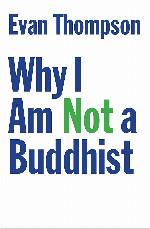 Why I Am Not a Buddhist