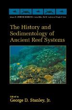 The History and Sedimentology of Ancient Reef Systems