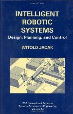 Intelligent robotic systems : design, planning, and control