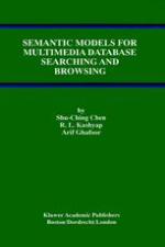 Semantic Models for Multimedia Database Searching and Browsing