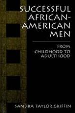Successful African-American men : from childhood to adulthood