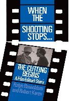 When The Shooting Stops ... The Cutting Begins: A Film Editor's Story (Da Capo Paperback)