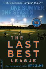 The Last Best League, 10th anniversary edition: One Summer, One Season, One Dream