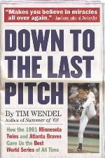 Down to the Last Pitch: How the 1991 Minnesota Twins and Atlanta Braves Gave Us the Best World Series of All Time