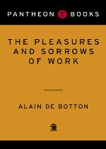 The Pleasures and Sorrows of Work
