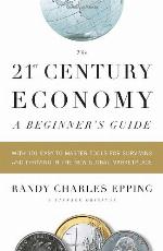 The 21st Century Economy--A Beginner's Guide