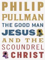 The Good Man Jesus and the Scoundrel Christ