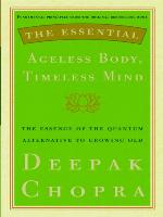 The Essential Ageless Body, Timeless Mind