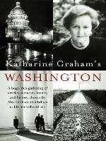 Katharine Graham's Washington