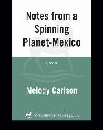 Notes from a Spinning Planet—Mexico