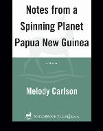 Notes from a Spinning Planet—Papua New Guinea