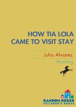 How Tía Lola Came to (Visit) Stay