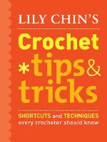 Lily Chin's Crochet Tips and Tricks