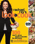 Rachael Ray's Look + Cook: 100 Can't Miss Main Courses in Pictures, Plus 125 All New Recipes: A Cookbook