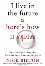 I Live in the Future &amp; Here's How It Works