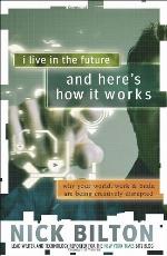 I Live in the Future &amp; Here's How It Works