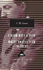 A Room with a View, Where Angels Fear to Tread (Everyman's Library Contemporary Classics Series)