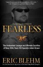 Fearless: The Undaunted Courage and Ultimate Sacrifice of Navy SEAL Team SIX Operator Adam Brown