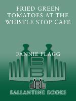 Fried Green Tomatoes at the Whistle Stop Cafe