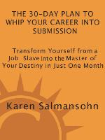 The 30-Day Plan to Whip Your Career Into Submission
