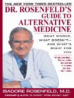 Dr. Rosenfeld's Guide to Alternative Medicine