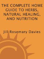 The Complete Home Guide to Herbs, Natural Healing, and Nutrition