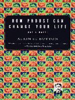 How Proust Can Change Your Life