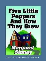 Five Little Peppers and How They Grew