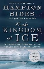 In the Kingdom of Ice: The Grand and Terrible Polar Voyage of the USS Jeannette