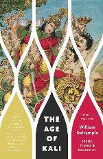 The Age of Kali: Indian Travels &amp; Encounters (Vintage Departures)