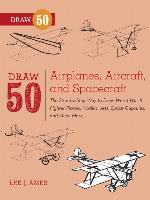 Draw 50 Airplanes, Aircraft, and Spacecraft