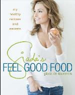 Giada's Feel Good Food: My Healthy Recipes and Secrets: A Cookbook