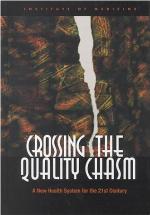 Crossing the Quality Chasm: A New Health System for the 21st Century