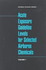 Acute Exposure Guideline Levels for Selected Airborne Chemicals