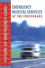 Emergency Medical Services: At the Crossroads (Future of Emergency Care)