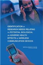 Identification of Research Needs Relating to Potential Biological or Adverse Health Effects of Wireless Communication Devices