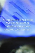 A Nationwide Framework for Surveillance of Cardiovascular and Chronic Lung Diseases